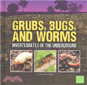 Grubs, Bugs, and Worms ─ Invertebrates of the Underground