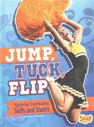 Jump, Tuck, Flip ─ Mastering Cheerleading Skills and Stunts