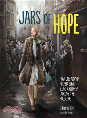 Jars of Hope ─ How One Woman Helped Save 2,500 Children During the Holocaust