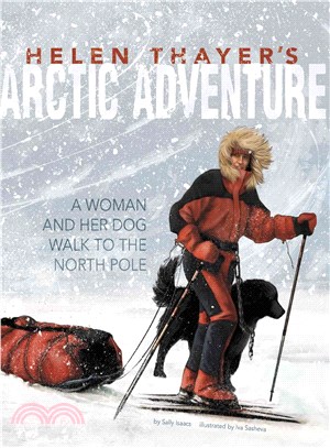 Helen Thayer's Arctic Adventure ─ A Woman and a Dog Walk to the North Pole