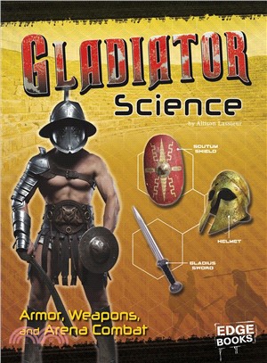 Gladiator Science ─ Armor, Weapons, and Arena Combat