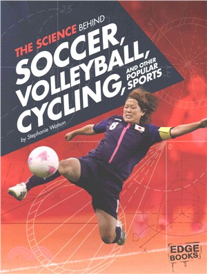 The Science Behind Soccer, Volleyball, Cycling, and Other Popular Sports