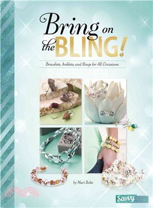 Bring on the Bling! ─ Bracelets, Anklets, and Rings for All Occasions