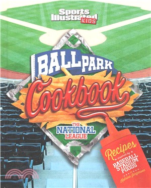 Ballpark Cookbook ─ The National League: Recipes Inspired by Baseball Stadium Foods