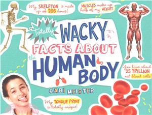 Totally Wacky Facts About the Human Body