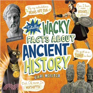 Totally Wacky Facts About Ancient History