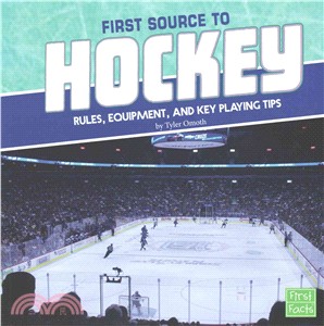 First Source to Hockey ─ Rules, Equipment, and Key Playing Tips