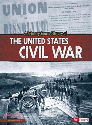 A Primary Source History of the U.S. Civil War