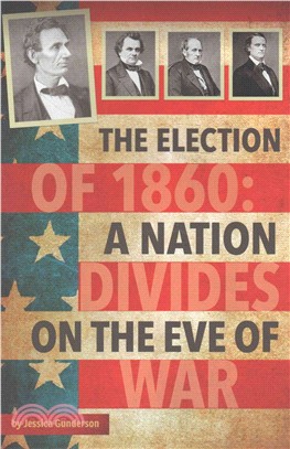 The Election of 1860 ─ A Nation Divides on the Eve of War