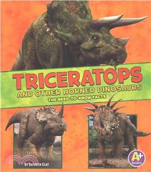 Triceratops and Other Horned Dinosaurs ─ The Need-to-Know Facts