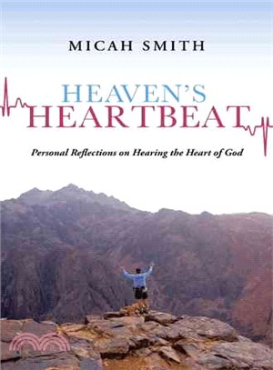 Heaven??Heartbeat ― Personal Reflections on Hearing the Heart of God