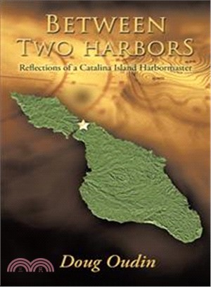 Between Two Harbors ― Reflections of a Catalina Island Harbormaster