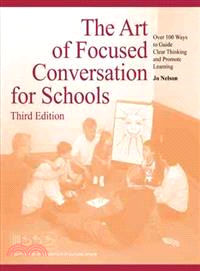 The Art of Focused Conversation for Schools ─ Over 100 Ways to Guide Clear Thinking and Promote Learning