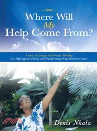 Where Will My Help Come From? ― A Story of Courage and Positive Thinking in a Fight Against Elusive and Transforming Drug-resistant Cancer