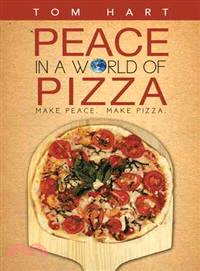 Peace in a World of Pizza