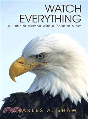 Watch Everything ― A Judicial Memoir With a Point of View