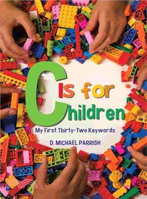 C Is for Children ― My First Thirty-Two Keywords