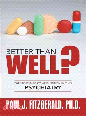Better Than Well? ― The Most Important Question Facing Psychiatry