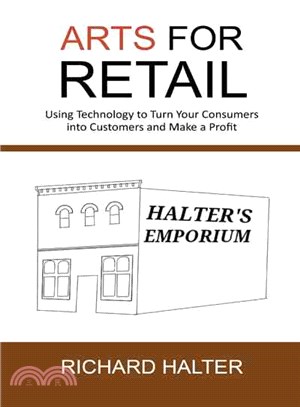 Arts for Retail ― Using Technology to Turn Your Consumers into Customers and Make a Profit