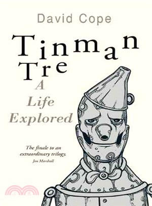 Tinman Tre ― A Life Explored