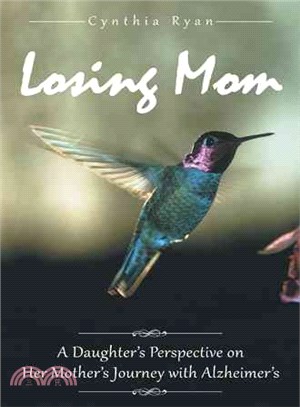 Losing Mom ― A Daughter??Perspective on Her Mother??Journey With Alzheimer?腮