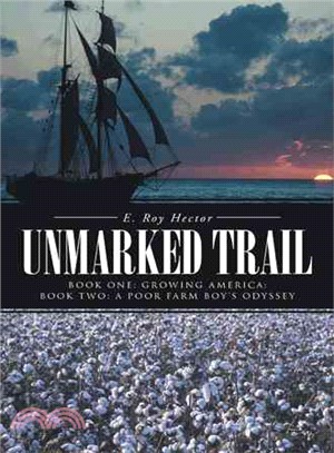 Unmarked Trail ― Growing America;a Poor Farm Boy??Odyssey