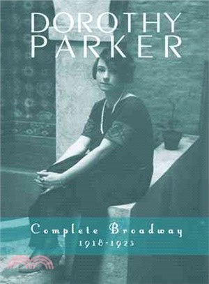 Dorothy Parker: Complete Broadway, 1918?923