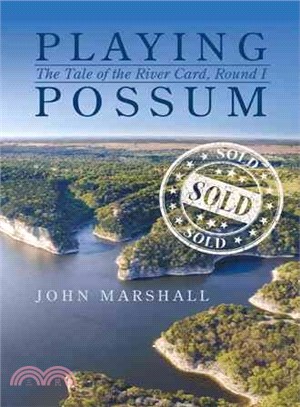 Playing Possum ― The Tale of the River Card, Round I