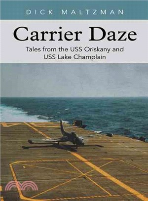 Carrier Daze ― Tales from the Uss Oriskany and Uss Lake Champlain