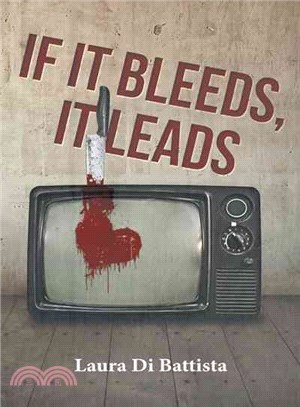 If It Bleeds, It Leads