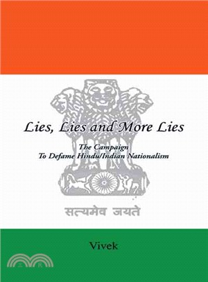 Lies, Lies and More Lies ― The Campaign to Defame Hindu/Indian Nationalism