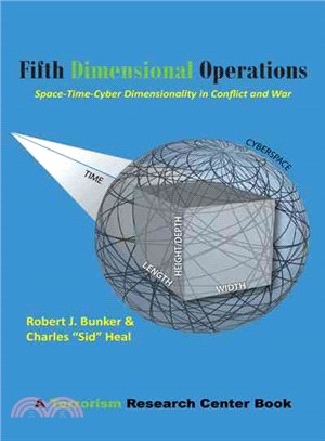 Fifth Dimensional Operations ― Space-time-cyber Dimensionality in Conflict and War謖?Terrorism Research Center Book