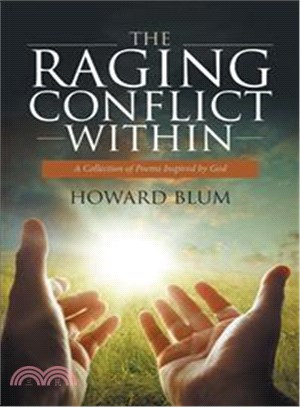 The Raging Conflict Within ― A Collection of Poems Inspired by God