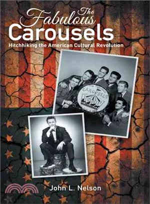 The Fabulous Carousels ― Hitchhiking the American Cultural Revolution