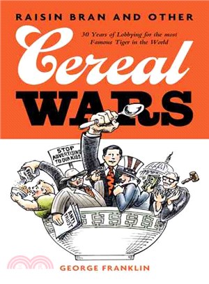 Raisin Bran and Other Cereal Wars ― 30 Years of Lobbying for the Most Famous Tiger in the World