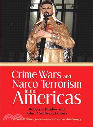 Crime Wars and Narco Terrorism in the Americas ― A Small Wars Journal謖蜷 Centro Anthology