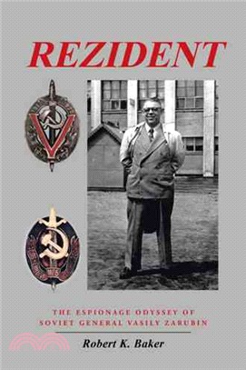 Rezident ― The Espionage Odyssey of Soviet General Vasily Zarubin