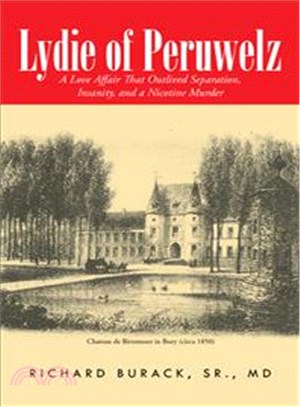 Lydie of Peruwelz ― A Love Affair That Outlived Separation, Insanity, and a Nicotine Murder