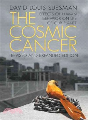 The Cosmic Cancer ― Effects of Human Behavior on the Life of Our Planet