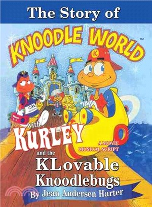 The Story of Kurley and the Knoodlebugs ― A Movie Musical Script