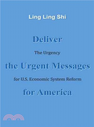 Deliver the Urgent Messages for America ─ The Urgency for U.s. Economic System Reform