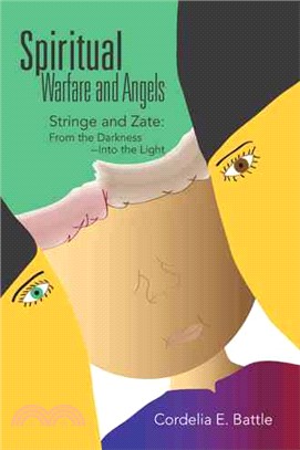 Spiritual--warfare and Angels ― Stringe and Zate: from the Darkness--into the Light