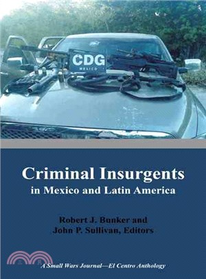 Criminal Insurgents in Mexico and Latin America ― A Small Wars Journal謖蜷 Centro Anthology