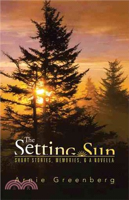 The Setting Sun ― Short Stories, Memories, & a Novella