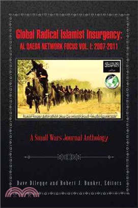 Global Radical Islamist Insurgency ― Al Qaeda Network Focus, 2007-2011: a Small Wars Journal Anthology