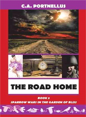 The Road Home ― Book Three of Sparrow Wars in the Garden of Bliss