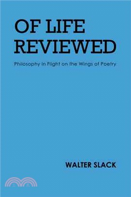 Of Life Reviewed ― Philosophy in Flight on the Wings of Poetry