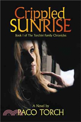 Crippled Sunrise ― Book I of the Torchini Family Chronicles