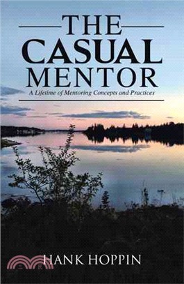 The Casual Mentor ― A Lifetime of Mentoring Concepts and Practices