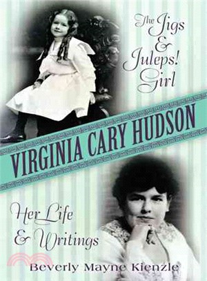Virginia Cary Hudson ― The Jigs & Juleps! Girl: Her Life and Writings